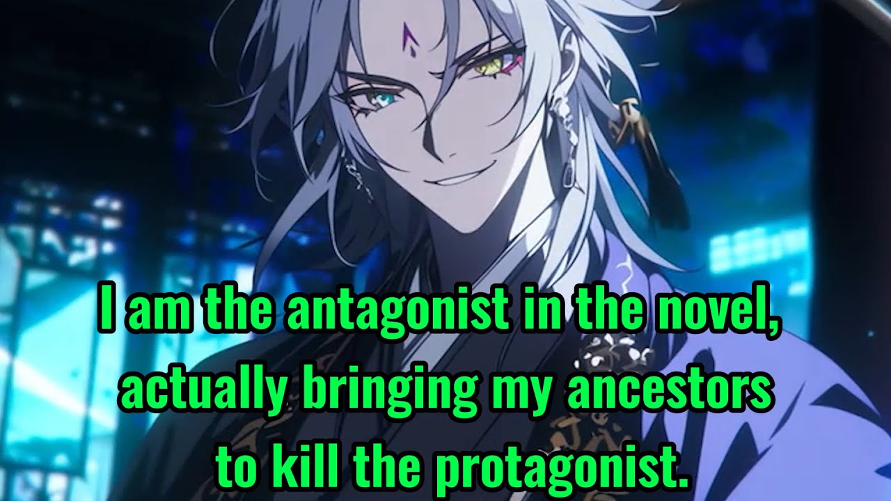 I am the antagonist in the novel, actually bringing my ancestors to kill the protagonist.