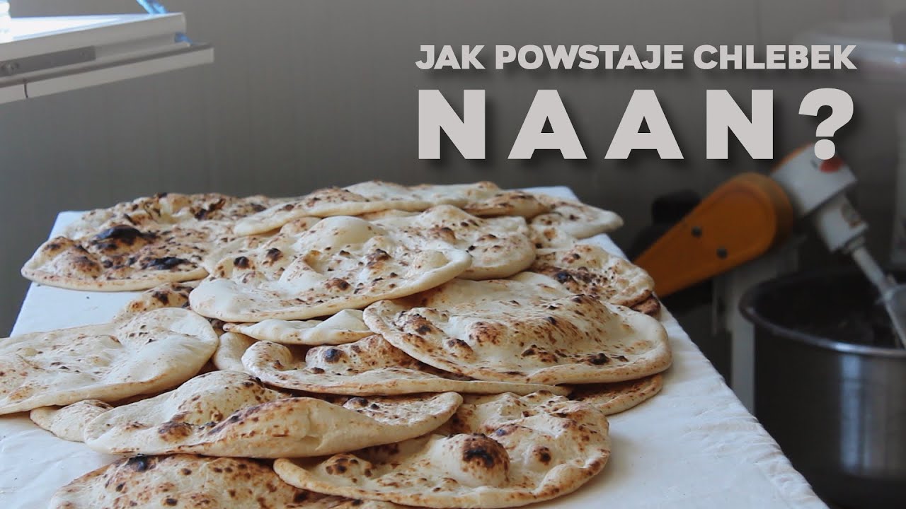 Jak powstaje oryginalny chlebek NAAN