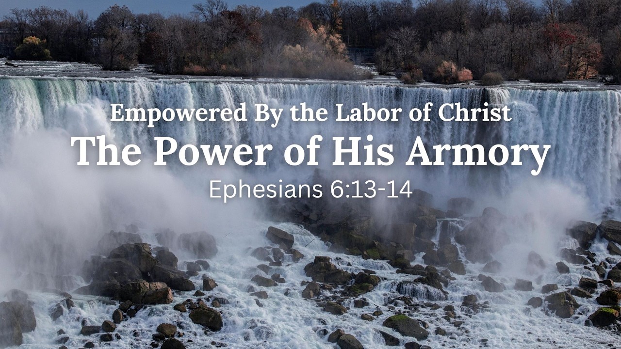 Empowered By the Labor of Christ: The Power of His Armory