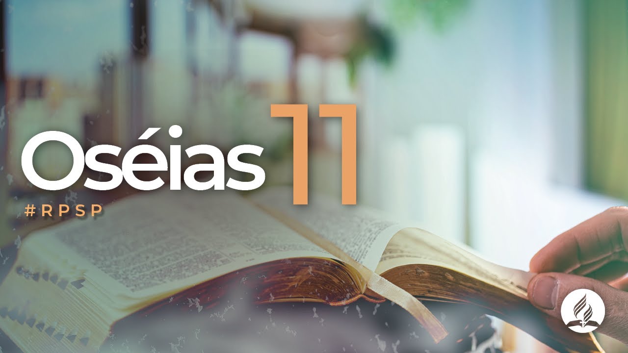 Oséias 11 -  Reavivados Por Sua Palavra | #RPSP