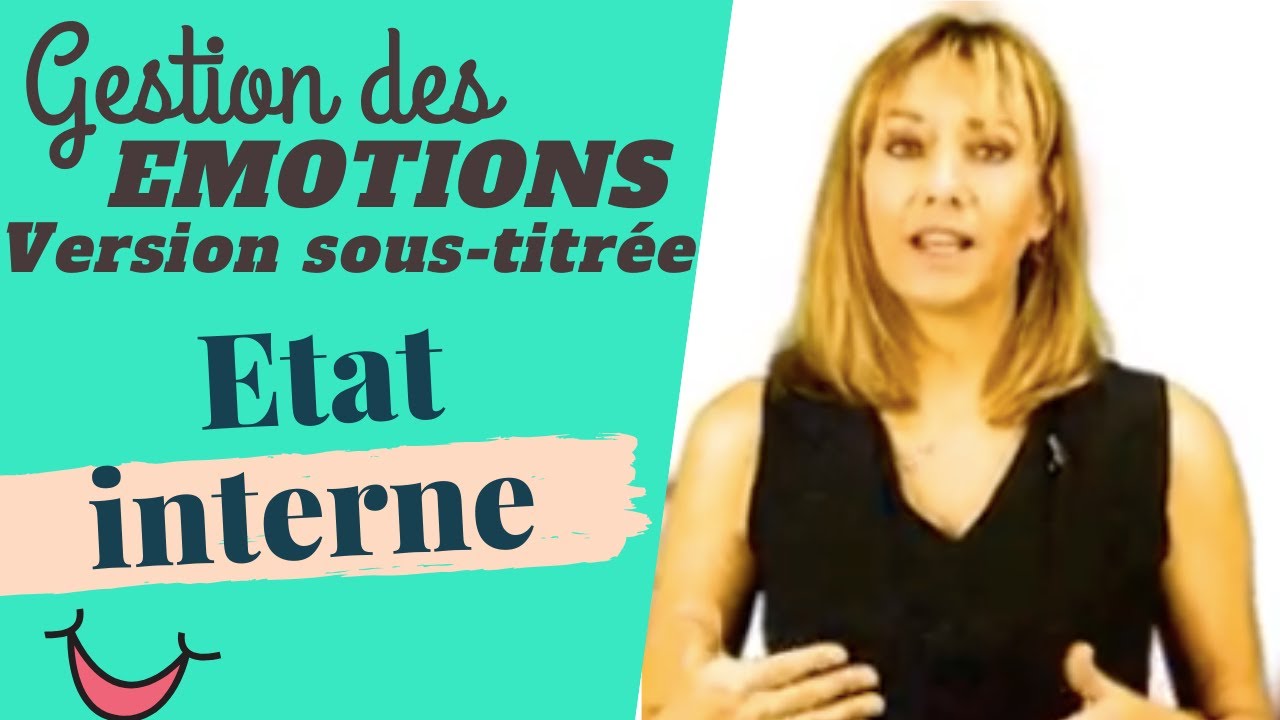 4 CLES pour devenir MAITRE de vos &eacute;tats INTERNES (sous-titr&eacute;)