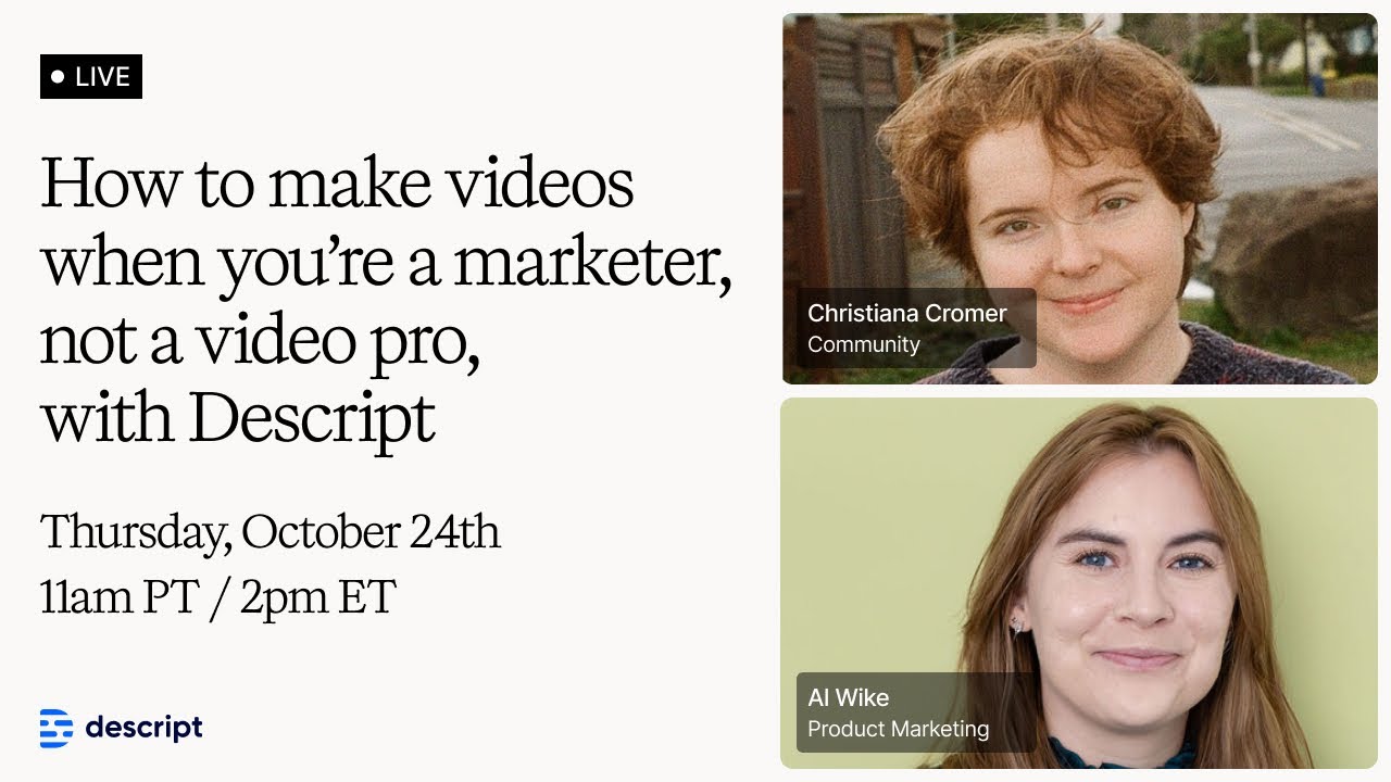 How to make videos when you’re a marketer, not a video pro, with Descript