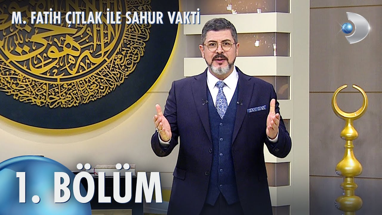 M. Fatih Çıtlak ile Sahur Vakti 1. BÖLÜM 23.03.2023