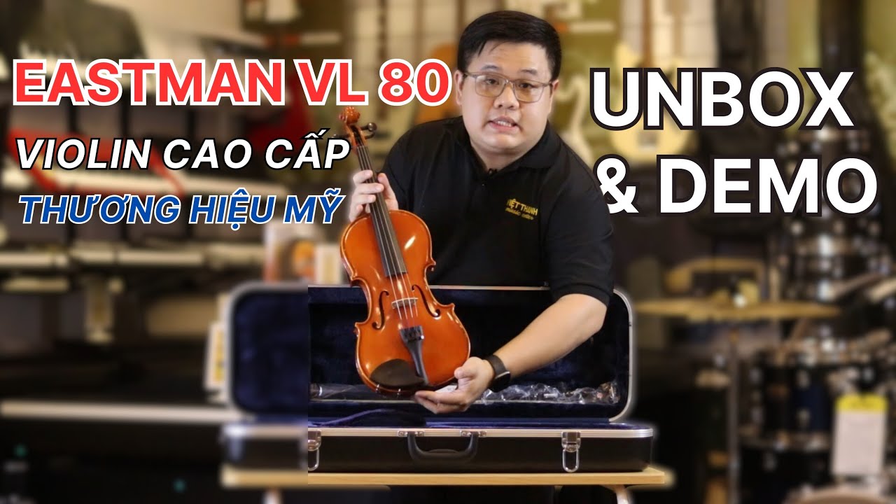EASTMAN SAMUEL VL 80 -  Đàn Violin Cao Cấp Giá 20 Triệu - Thương Hiệu Số 1 tại Mỹ  ✅0909 046 613