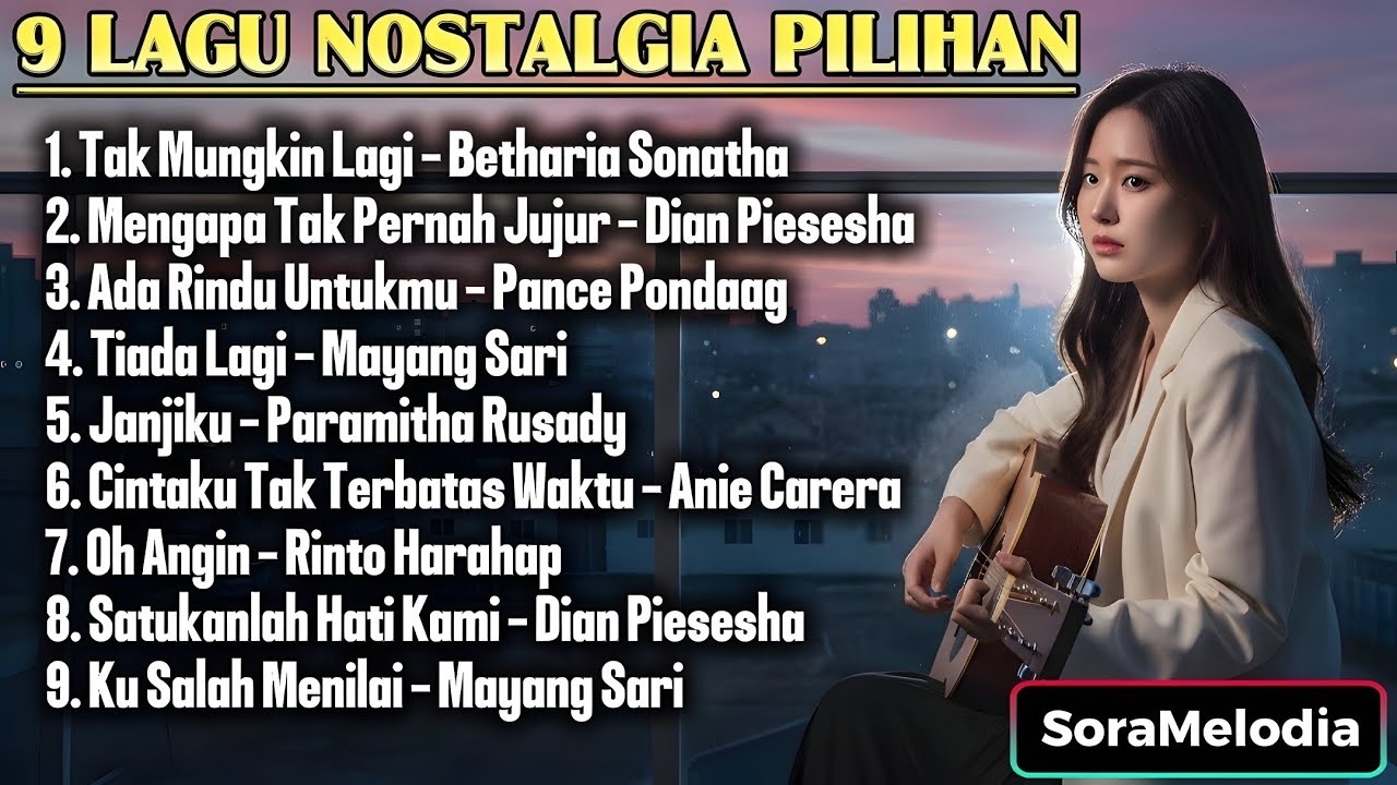 9 Lagu Nostalgia Terbaik | Soft Pop Penuh Kenangan 🎶 Cover by SoraMelodia #LaguKenangan #MusikSantai