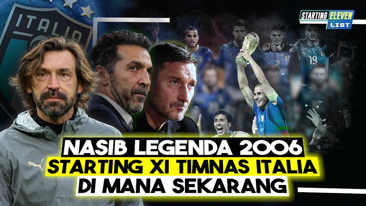 Nasib Starting XI Timnas Italia Juara Piala Dunia 2006! Jadi Apa Mereka Sekarang?