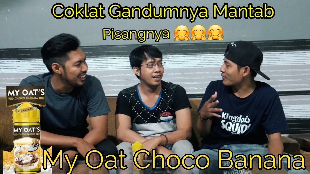 My Oat's || Choco Banana || Coklat Gandum, Pisang || Liquid Oat Yang G ada Matinya || Sakera Vape