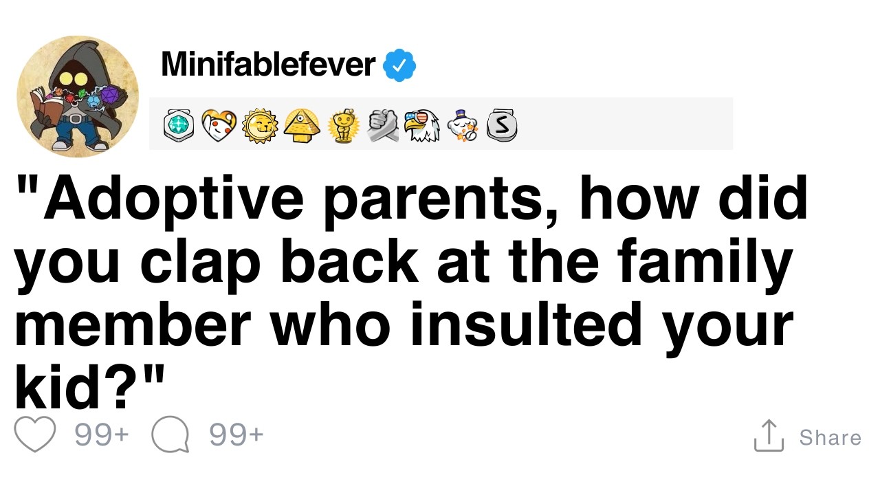 Adoptive Parents, How Did You Clap Back At Family Who Insulted Your Child? [FULL STORY]