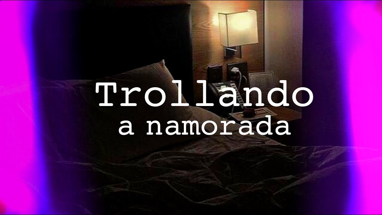 Asmr Namorada / Trollando a namorada querendo terminar [Casal YouTuber] | Flower Asmr