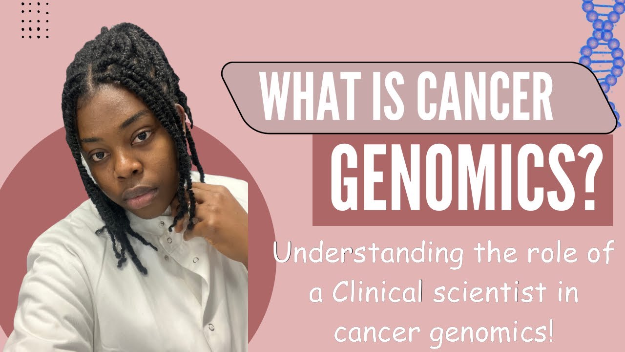 What is Cancer Genomics? || Who is a clinical scientist in Cancer Genomics?