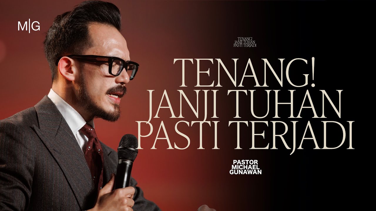 Tenang! Janji Tuhan Pasti Terjadi | Pastor Michael Gunawan