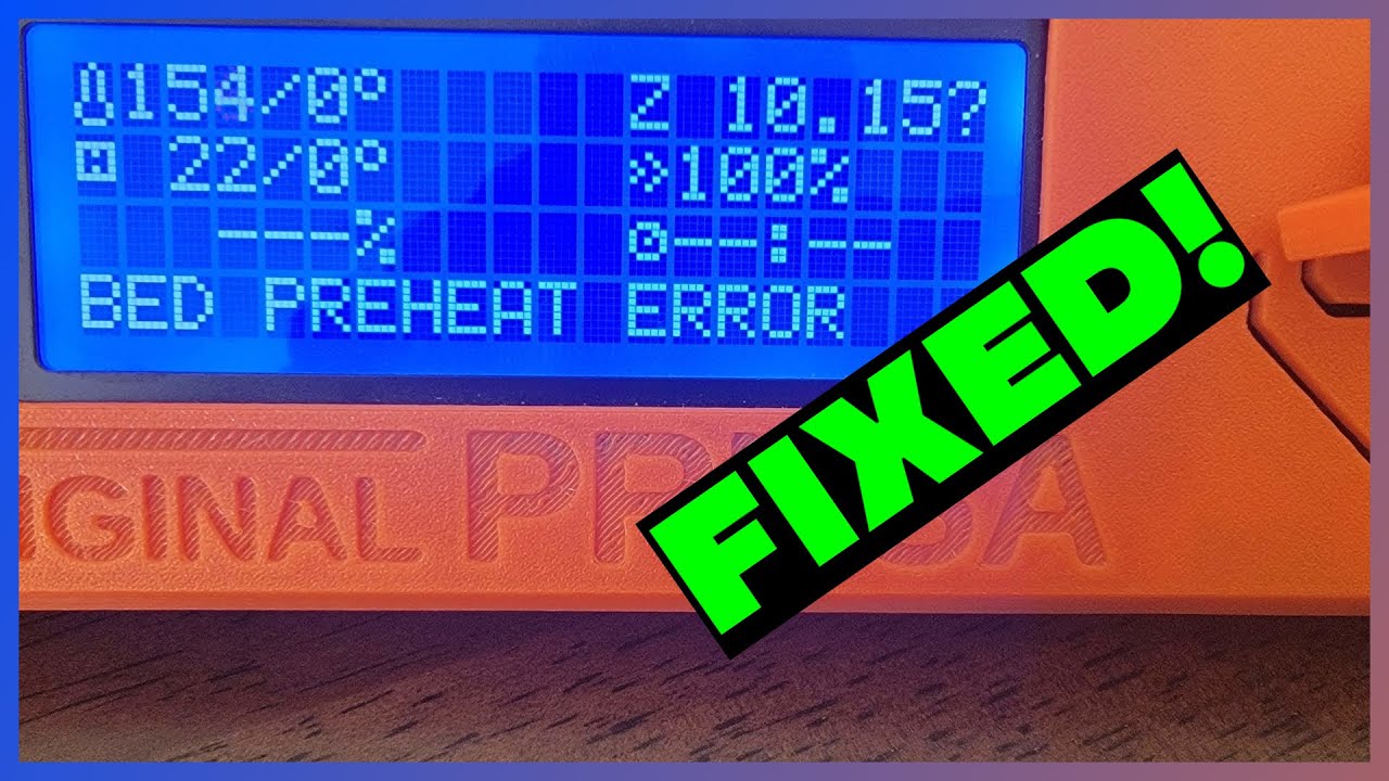 Prusa Mk3s Bed Preheat Error - FIXED!