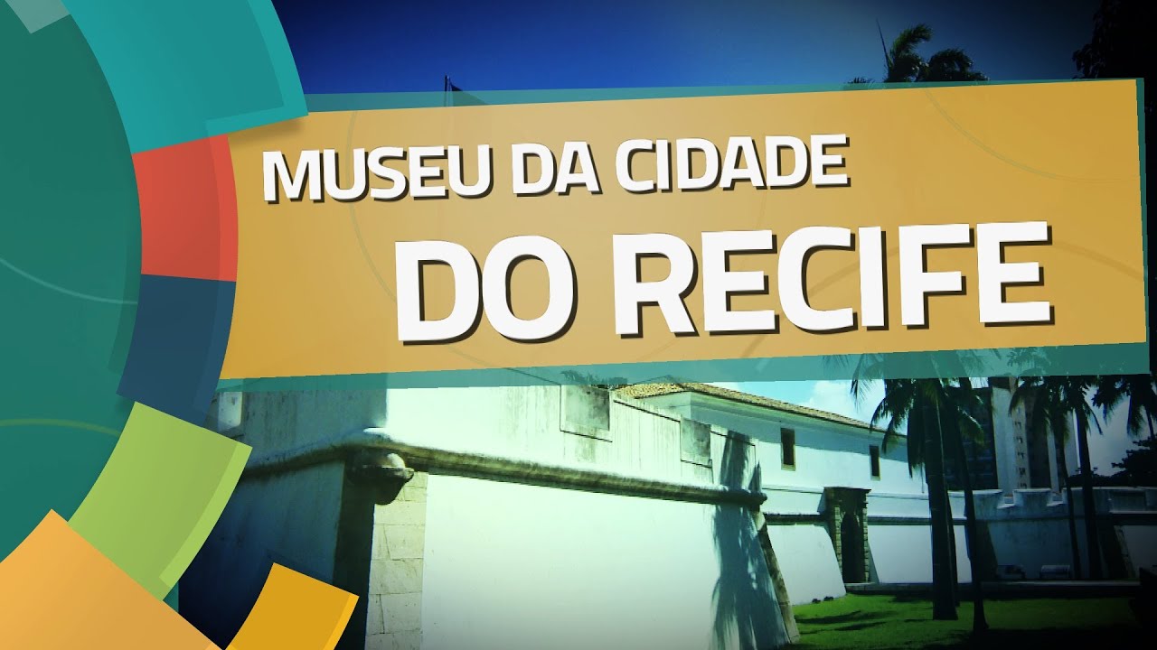 Conhecendo Museus - Ep. 08: MUSEU DA CIDADE DO RECIFE