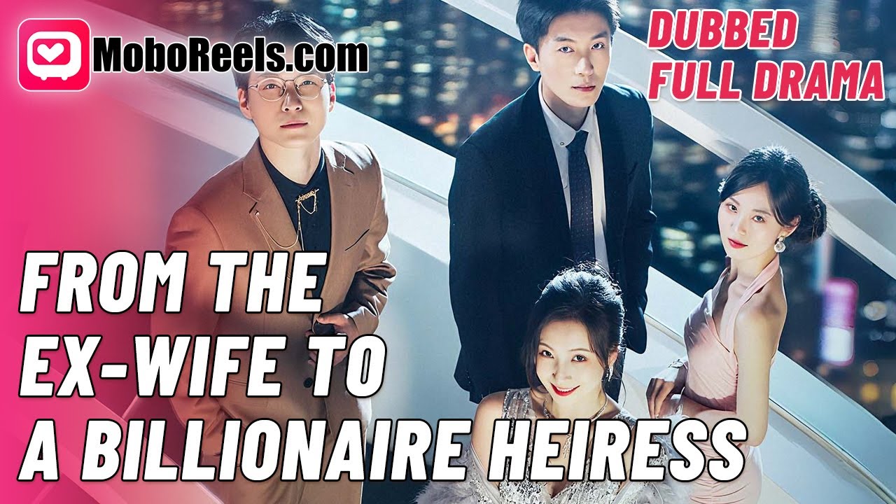 FROM THE EX-WIFE TO A BILLIONAIRE HEIRESS 😱  FULL FREE Chinese Drama ⚡️ Ex's Career Sabotage!