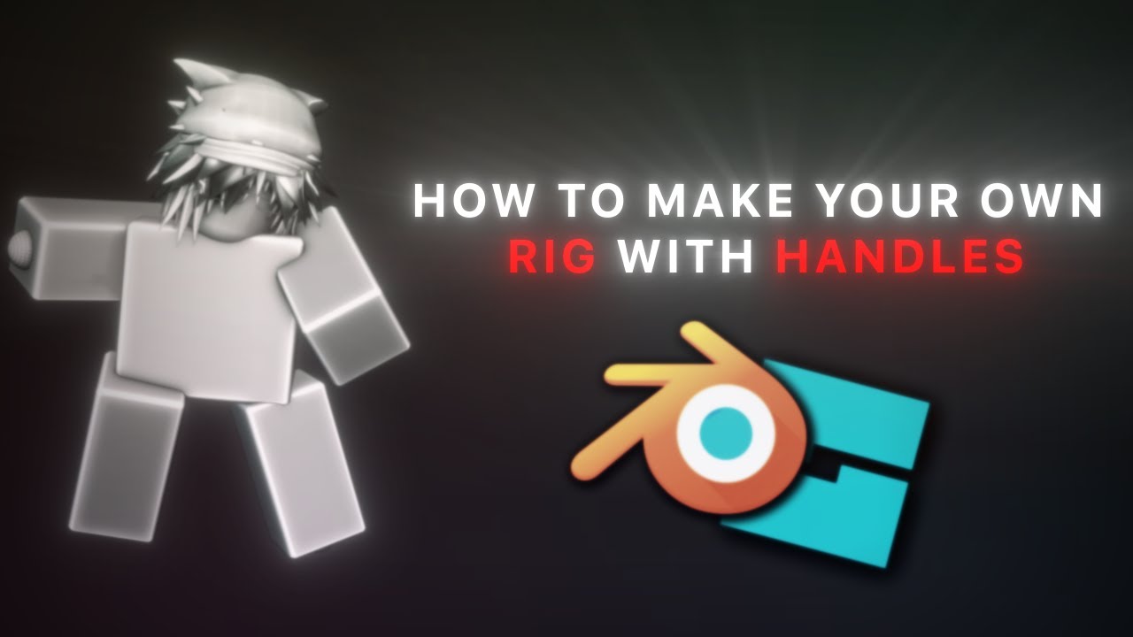 HOW TO MAKE YOUR OWN ROBLOX RIG IN BLENDER WITH HANDLES