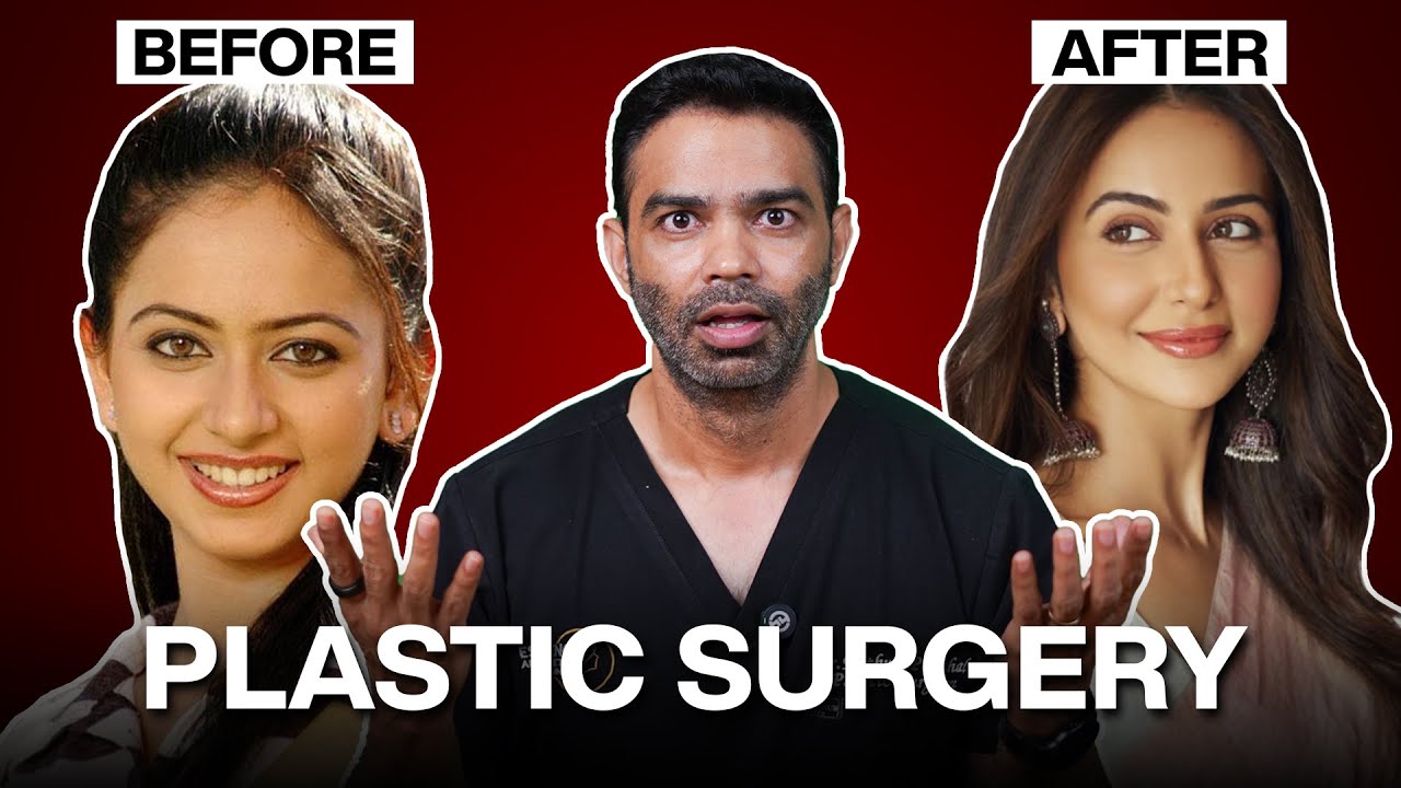 Rakul Preet Singh Before & After | Plastic Surgeon Reveals the Truth