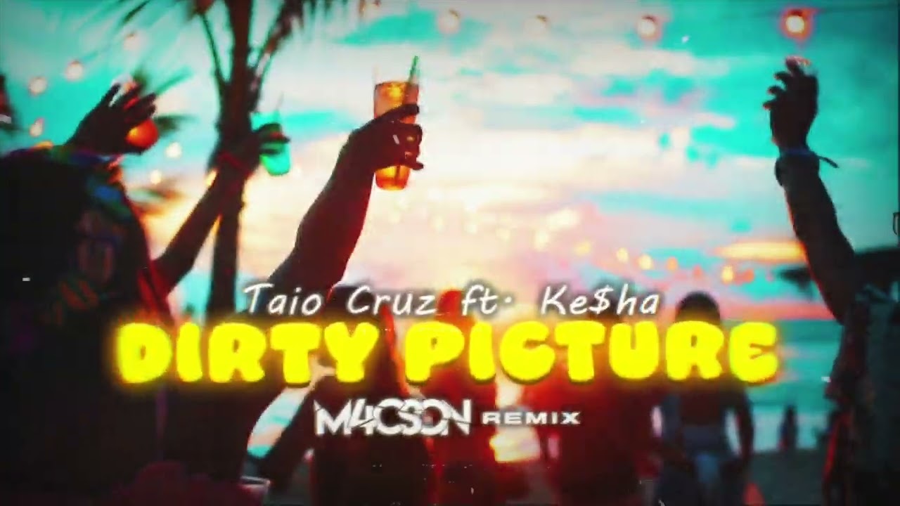 Taio Cruz Feat. Ke$ha - Dirty Picture ( M4CSON REMIX )
