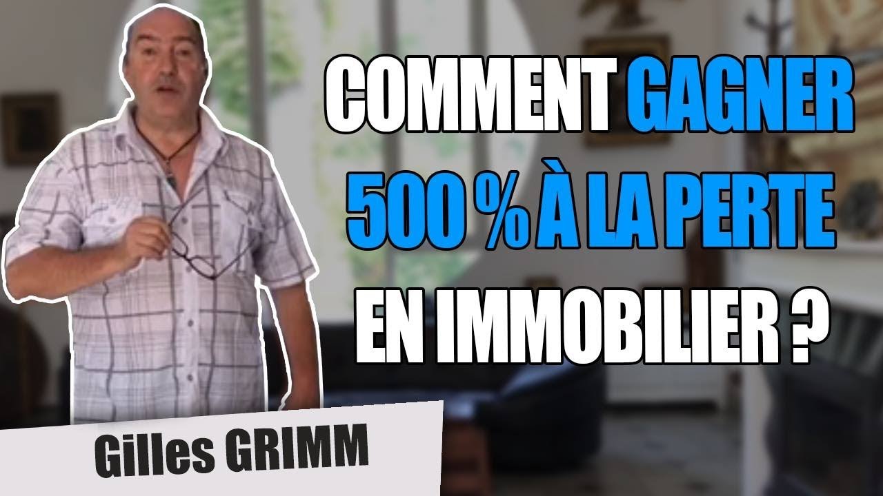 Comment gagner 500 % &agrave; LA PERTE en immobilier ?