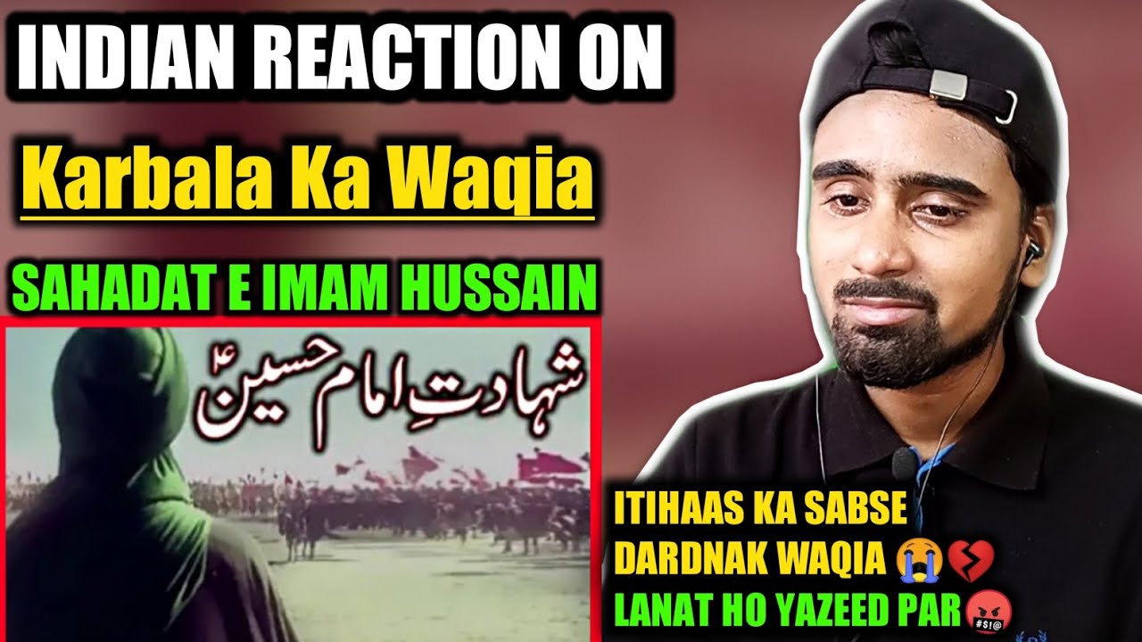 Indian Reacts To Karbala Ka Waqia | Imam Hussain Shahadat | Hussain Ibne Ali | Indian Boy Reactions