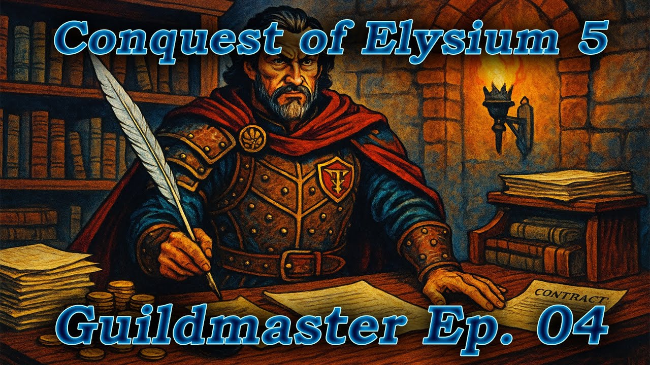 Conquest of Elysium 5 | Guildmaster | Ep. 04