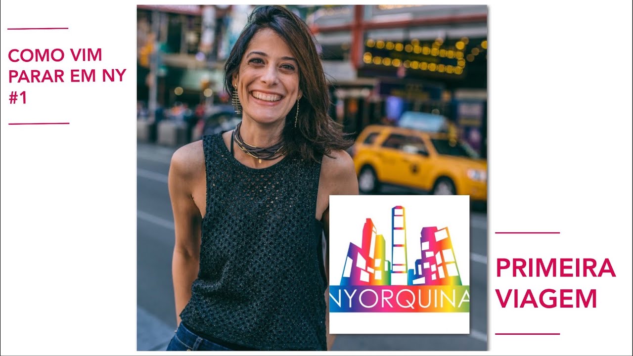 NYORQUINA - Como vim parar em NY? Parte 1 - Minha primeira vez em Nova York