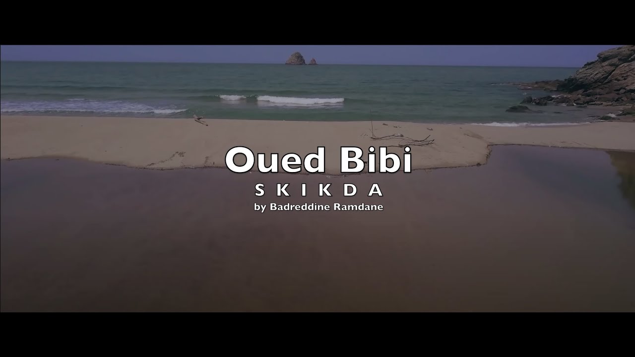 Oued Bibi SKIKDA واد بيبي جنة فوق الارض من أجمل شواطئ الجزائر