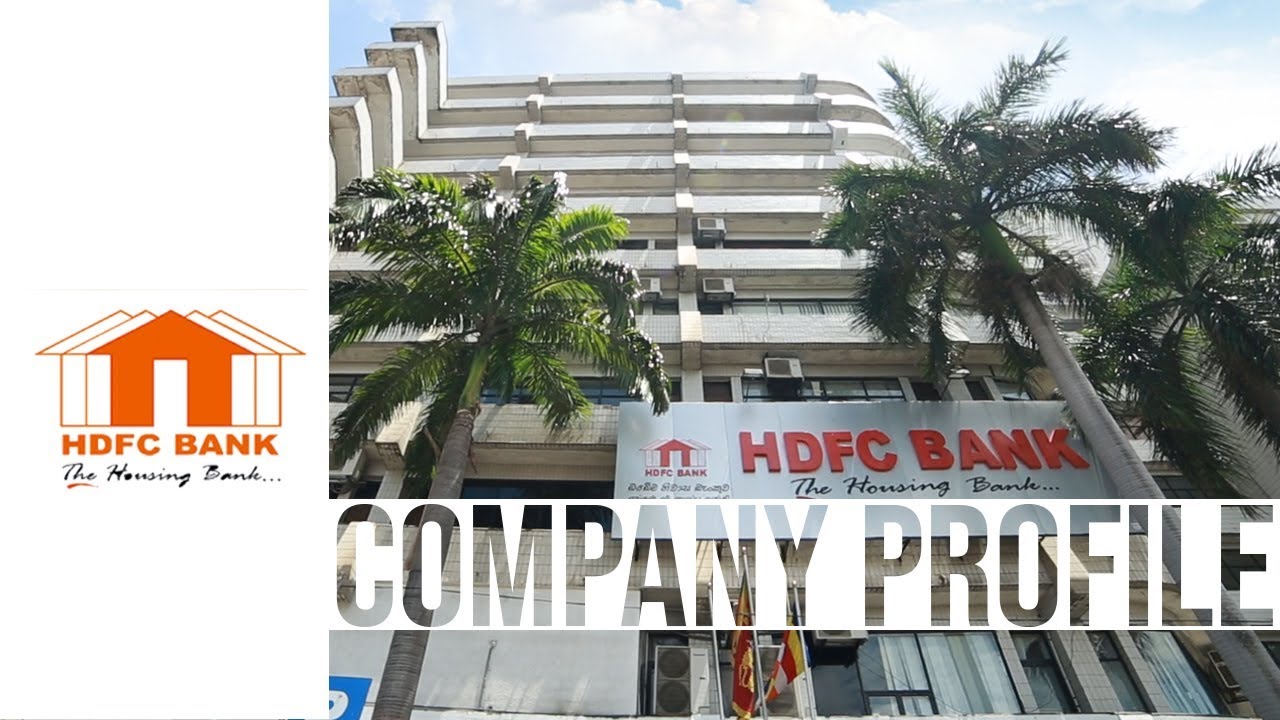 Housing Development Finance Corporation Bank of Sri Lanka.| HDFC Company Profile