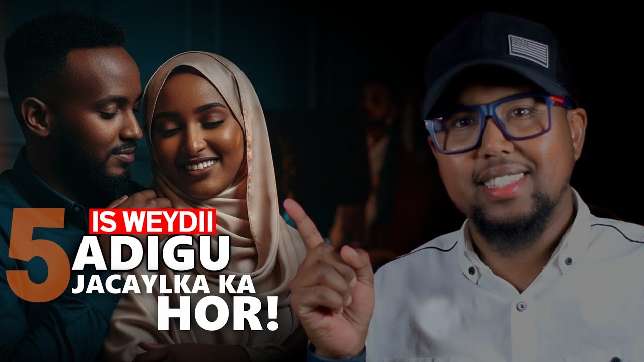5 Adigu Is Weydii Guur Ka Hor - QOFKAN HA GUURSAN