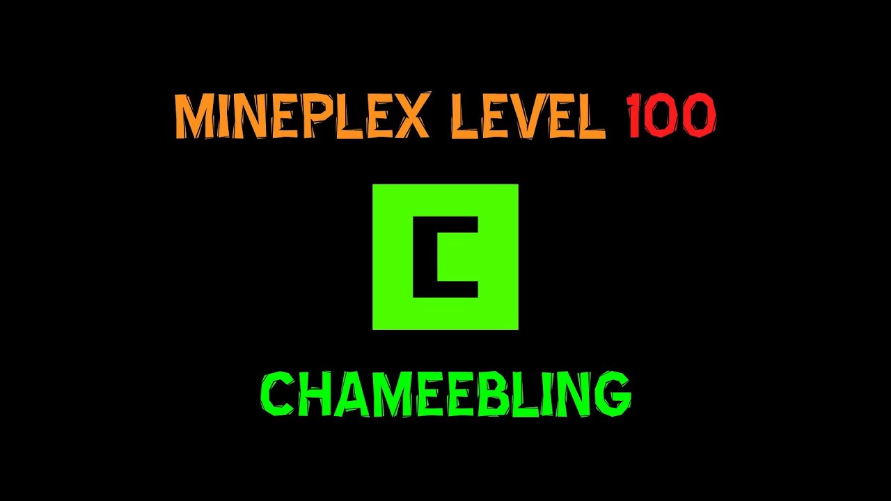MINEPLEX LEVEL 100 | Chameebling