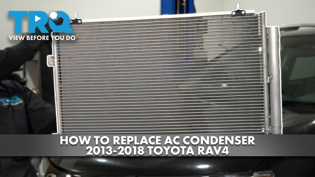 How to Replace AC Condenser 2013-2018 Toyota RAV4