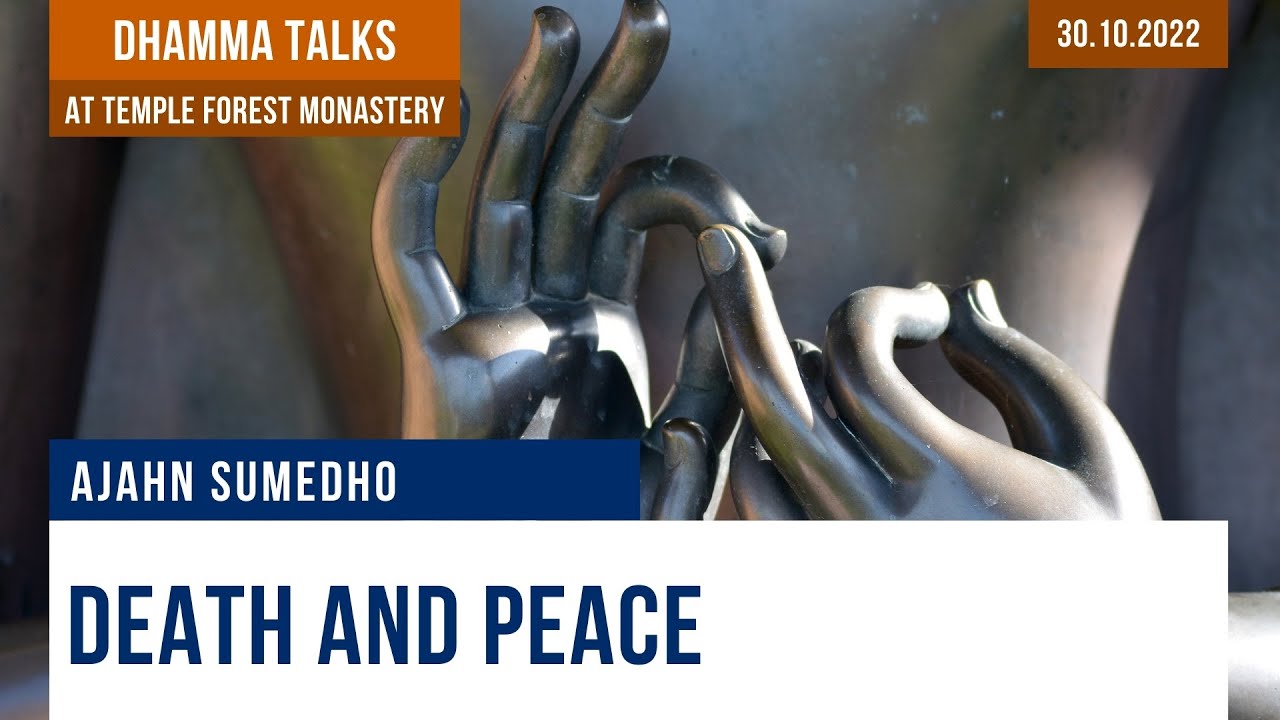 Death and Peace | Ajahn Sumedho | 30.10.2022