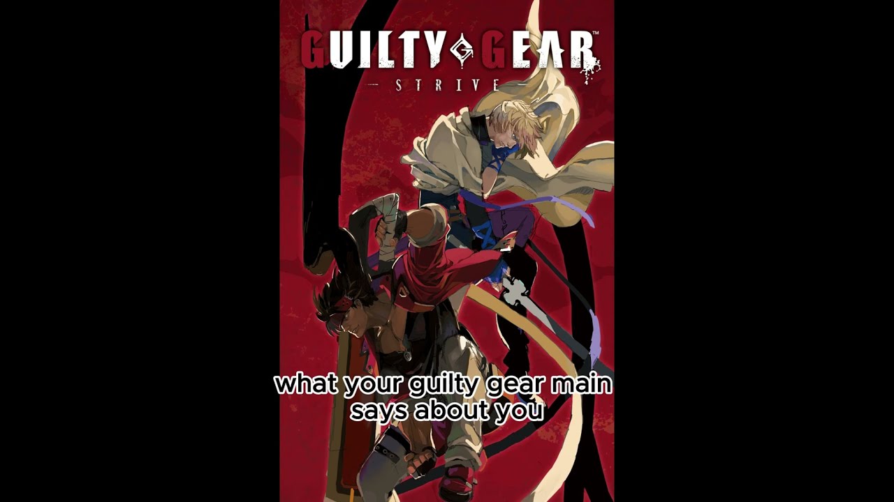 What your guilty gear main say about you