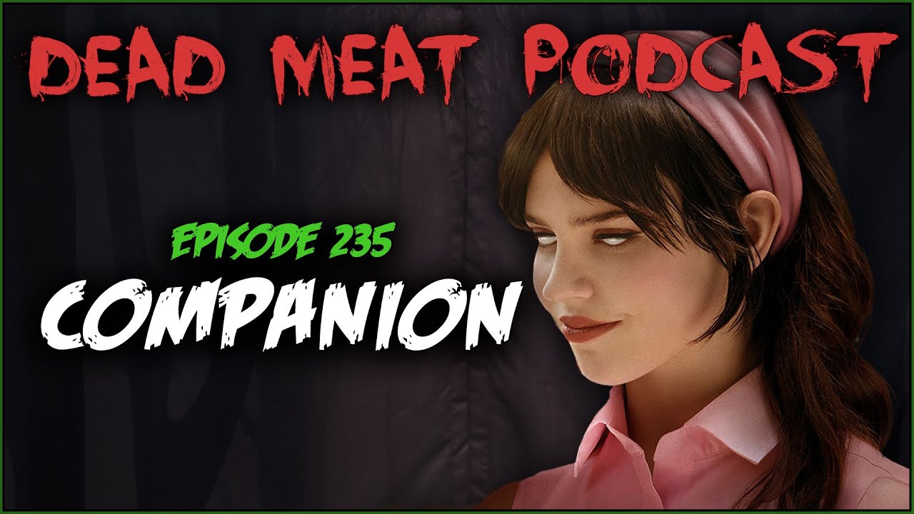 The Gender Politics of Companion | Dead Meat Podcast Ep. 235