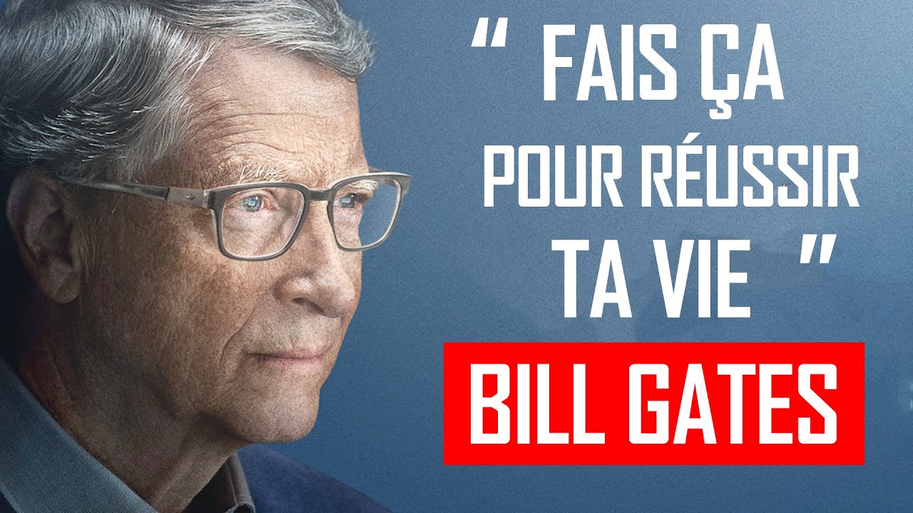 Le Meilleur Conseil Pour R&eacute;ussir [Bill Gates] | H5 Motivation
