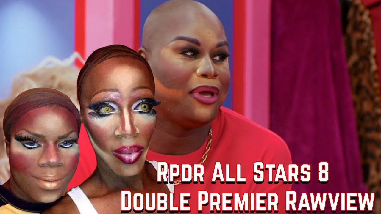 Rpdr All Stars 8 Double Premier Rawview