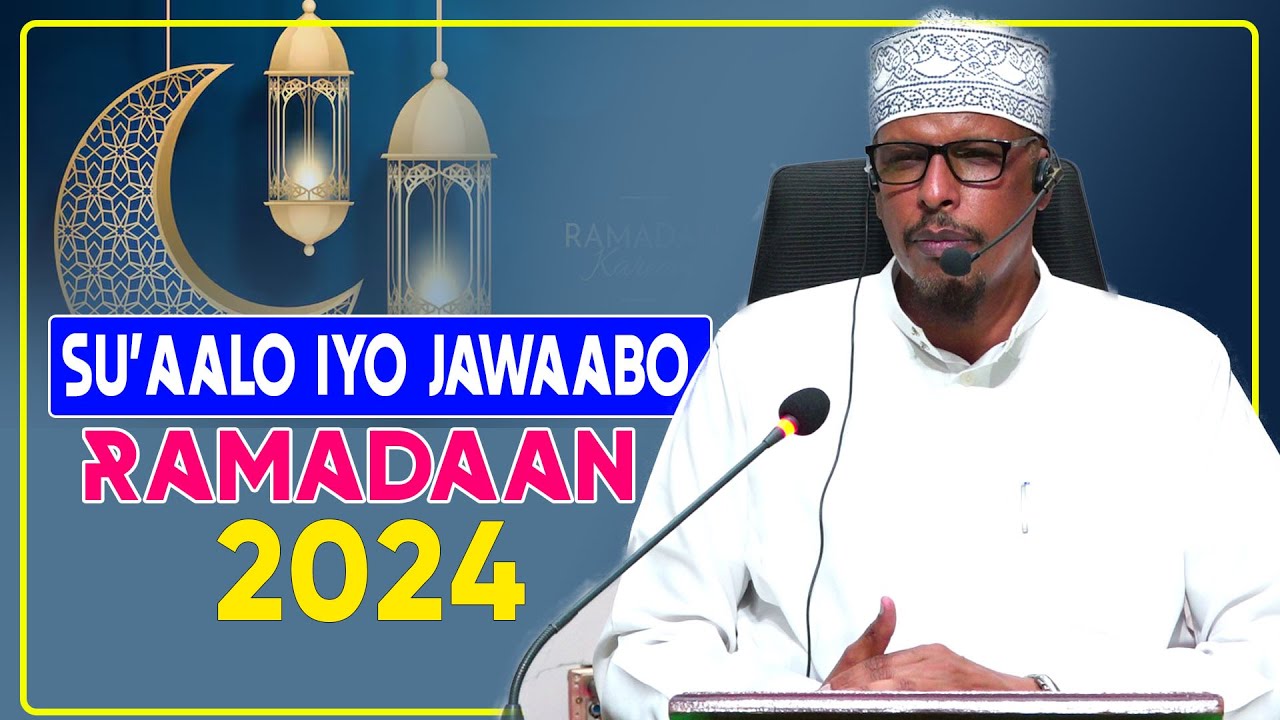 SU'AALO IYO JAWAABO CUSUB RAMADAAN 2024 || Sh Maxamuud Shibli