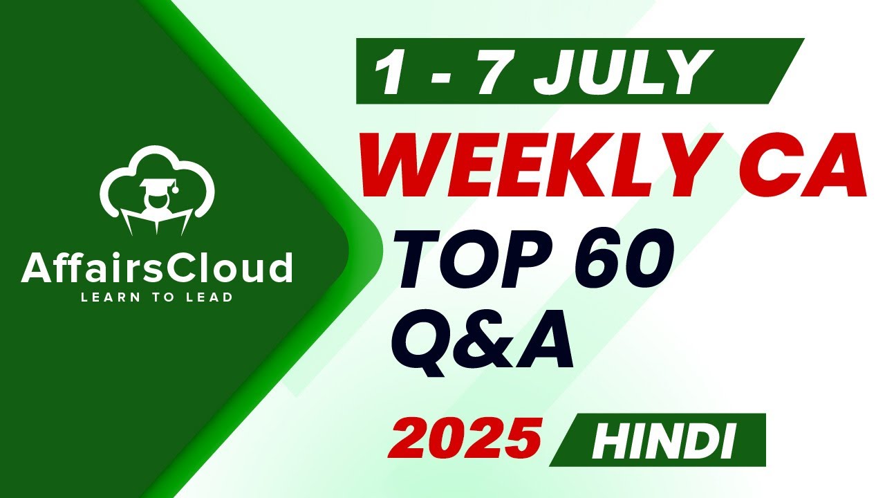 Current Affairs Weekly | 1 - 7 July 2025 | Hindi | Current Affairs | AffairsCloud
