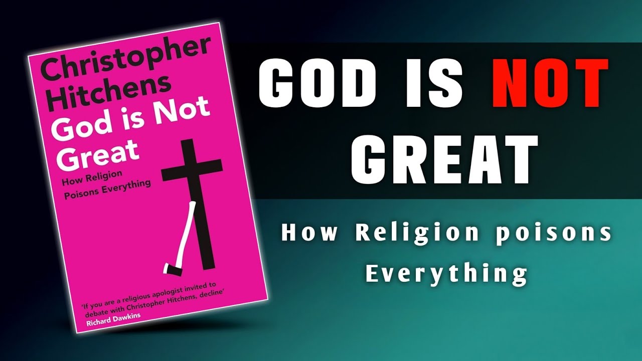 GOD IS NOT GREAT by Christopher Hitchens | Audiobook Summary
