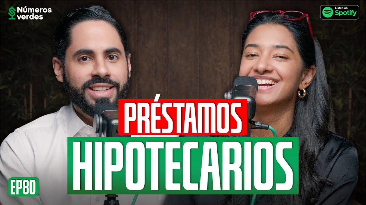 EP 80 | Lo que debes saber ANTES de tomar un PRÉSTAMO HIPOTECARIO - Números Verdes