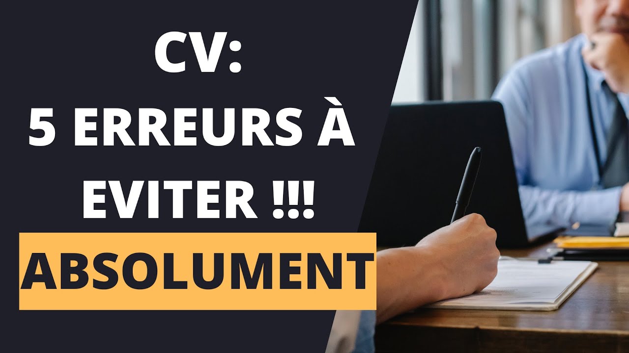 CV : Les 5 erreurs &agrave; &eacute;viter ABSOLUMENT pour un CV PARFAIT en 2024  ! Ne les fais plus !