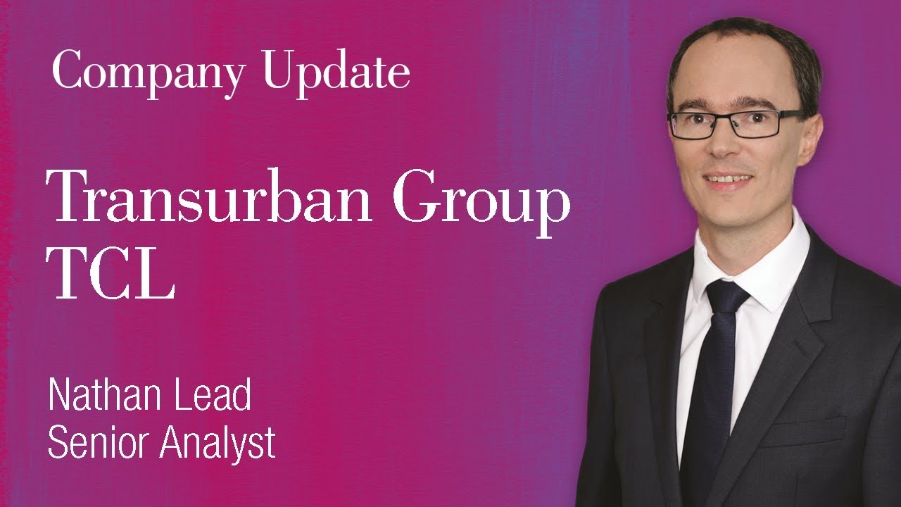 Transurban Group (ASX: TCL): Nathan Lead, Senior Analyst