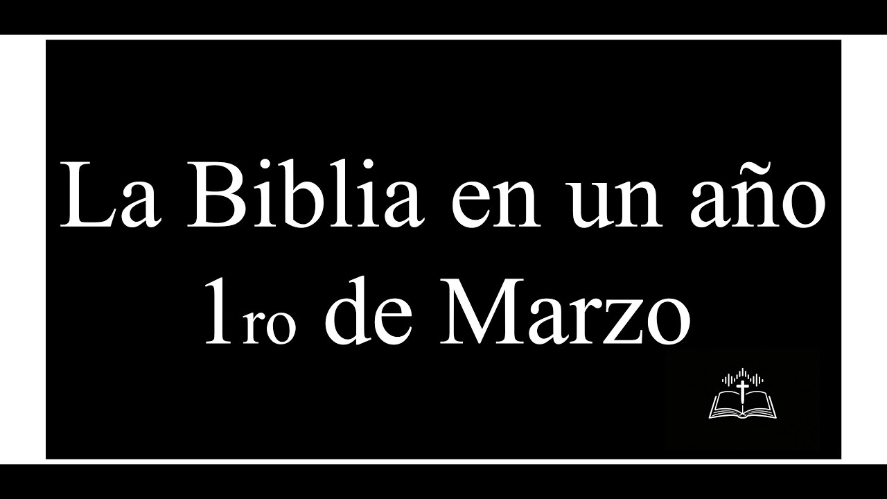 La Biblia en un Año 1ro de Marzo