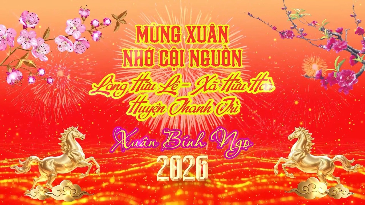 MỪNG XUÂN NHỚ CỘI NGUỒN ( XUÂN BÍNH NGỌ 2026 )