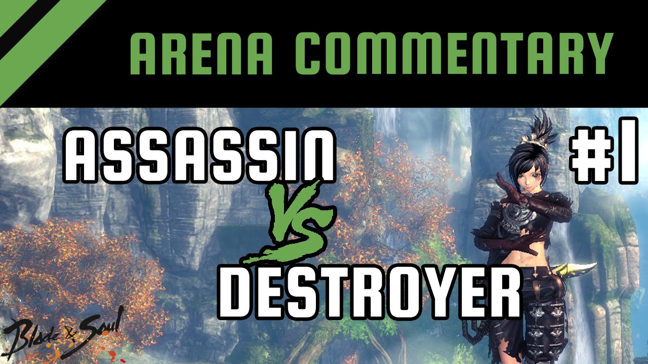 Arena PvP Commentary #1: Assassin vs Destroyer [Commentary] | Blade And Soul