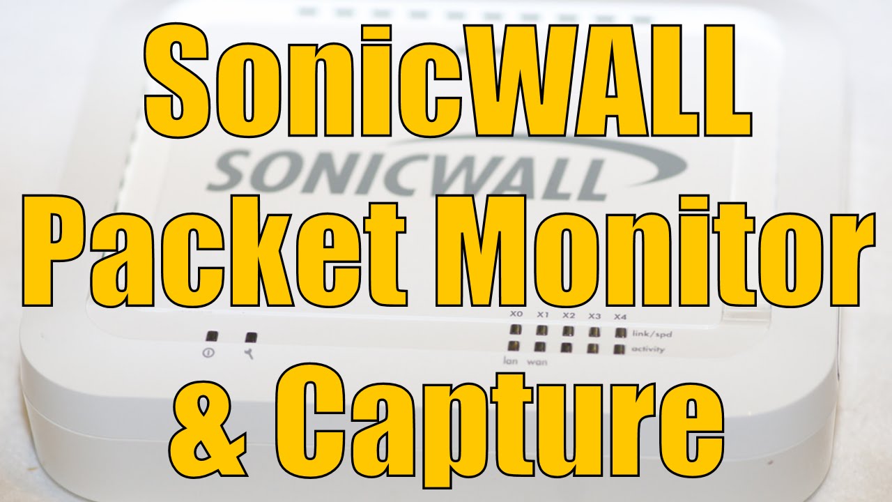 Dell SonicWALL Packet Monitor and Packet Capture