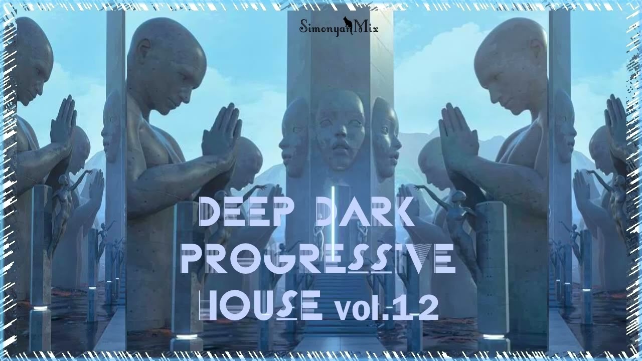 Deep Dark Progressive House &spades; DUB Mix vol.12 by Simony&agrave;n #508