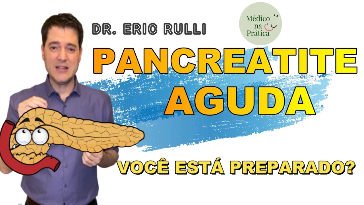 PANCREATITE AGUDA. VOCÊ ESTÁ PREPARADO?