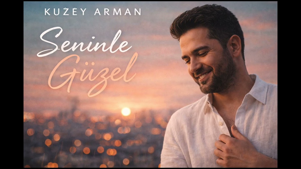 Kuzey Arman – Seninle Güzel (Official Video) | Romantik Türk Pop 2026
