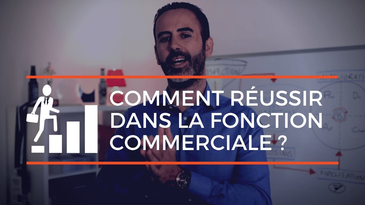 Comment réussir dans la fonction commerciale d'une entreprise ?