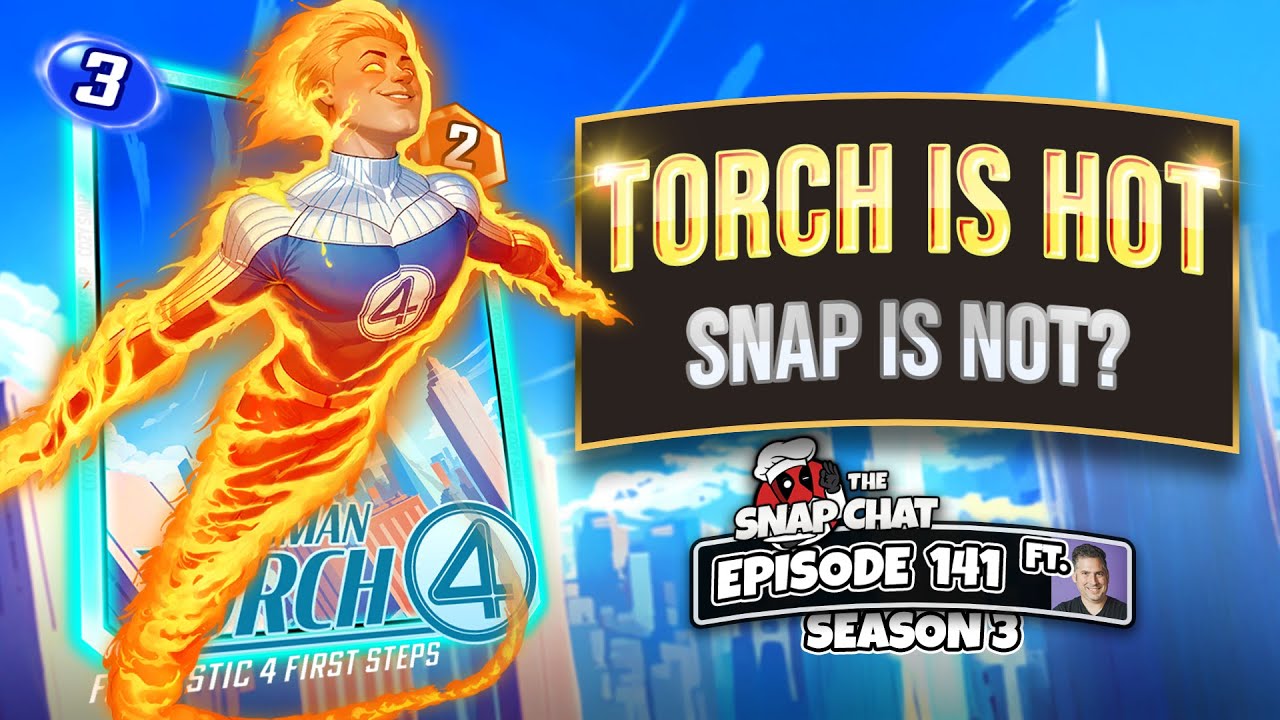 Human Torch Looks FIRE | But is Marvel Snap Already Burnt Out? | Marvel Snap Chat Ep 141
